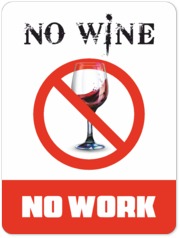 Табличка «No wine No work»